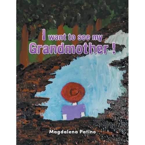 I want to see my Grandmother !