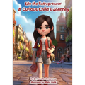 Ella the Entrepreneur: A Curious Child's Journey