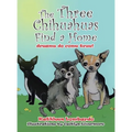 The Three Chihuahuas Find a Home