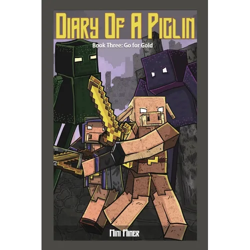 Diary of a Piglin Book 3: Go for Gold