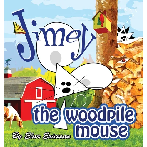 Jimey the Woodpile Mouse