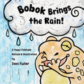 Bobok Brings the Rain!: A Yaqui Folktale