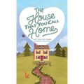 The House That You Call Home