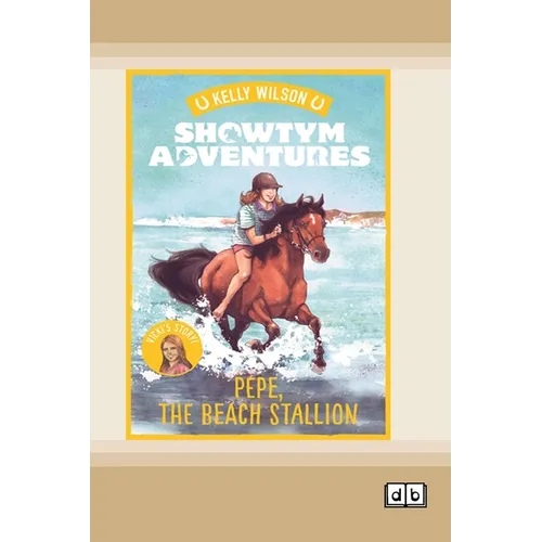 Showtym Adventures 6: Pepe, the Beach Stallion (Dyslexia-Friendly Edition)