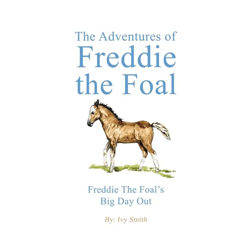 The Adventures of Freddie the Foal