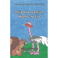 Ollie the Ostrich Wants to Fly