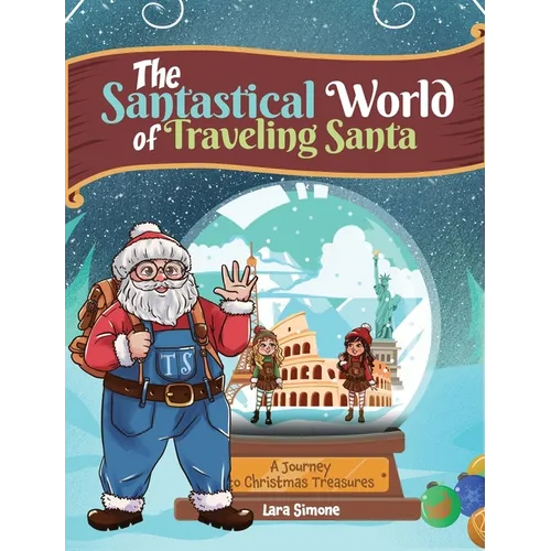 The Santastical World of Traveling Santa: A Journey to Christmas Treasures
