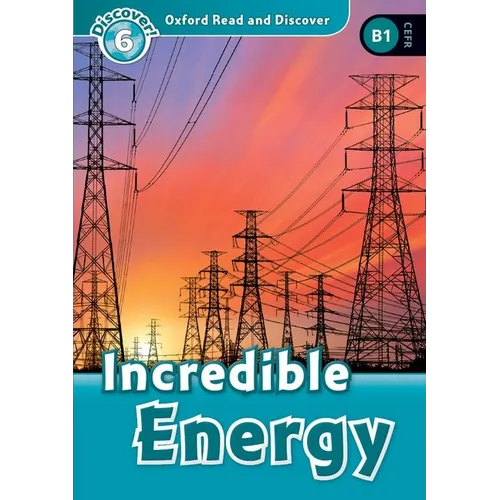 Read and Discover Level 6 Incredible Energy