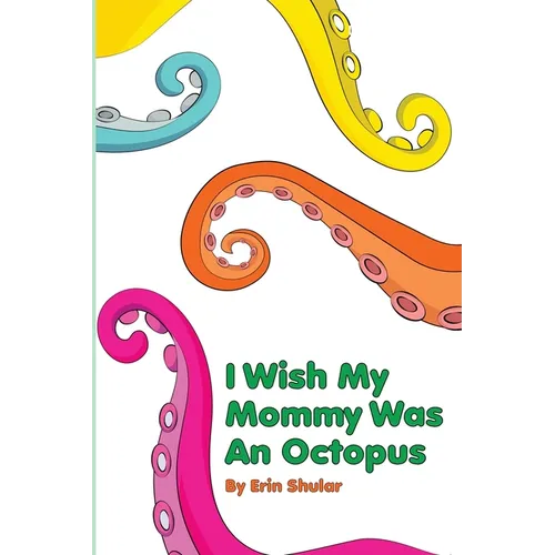 I Wish My Mommy Was An Octopus