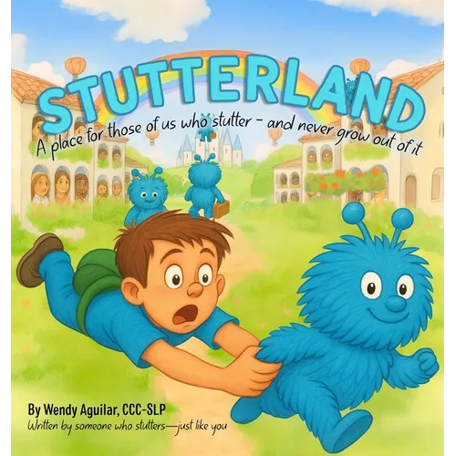 Stutterland: A Place for Those of Us Who Stutter- and Never Grow Out of It.