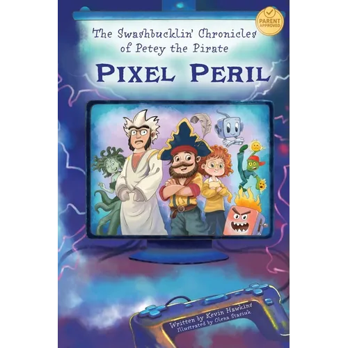 The Swashbucklin' Chronicles of Petey the Pirate book 2 - Pixel Peril