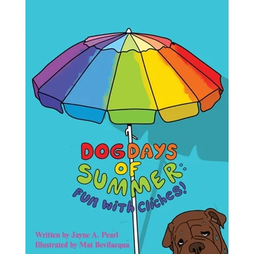Dog Days of Summer: Fun with Cliches!