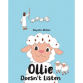 Ollie Doesn't Listen: Based on Jesus's Parable of the Lost Sheep