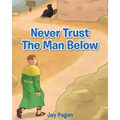 Never Trust The Man Below