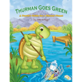 Thurman Goes Green: A Turtle's Guide for a Cleaner Planet