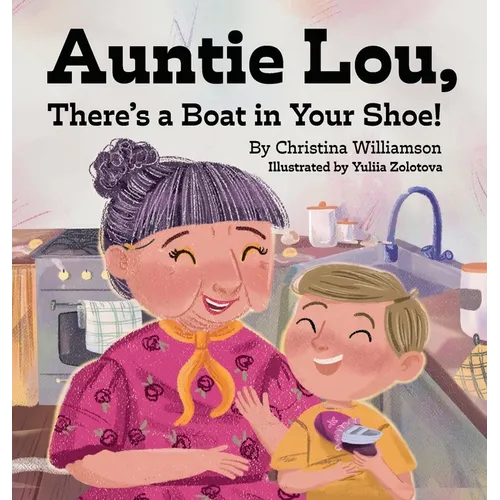 Auntie Lou, There's a Boat in Your Shoe!