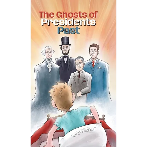 The Ghosts of Presidents Past - Hardcover