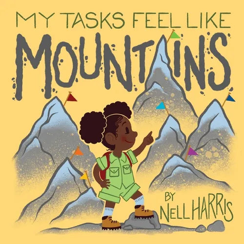 My Tasks Feel Like Mountains: A book about task paralysis and getting things done!