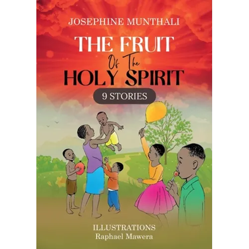 The Fruit of the Holy Spirit: 9 Stories