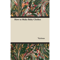 How to Make Baby Clothes