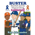 Buster: Baseball and the Magical Drink RAZZMATAZZ