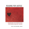Reading for Justice: Engaging Middle Level Readers in Social Action Through Young Adult Literature