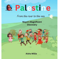 Palestine: From the river to the sea Maya's Magnificent Discovery