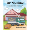 Our New Home: A coloring, activity, and storybook to help kids cope with moving to a new home.