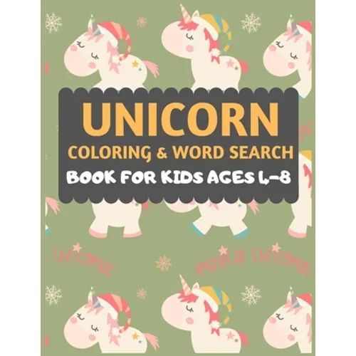 Unicorn Coloring And Word Search Book For Kids Ages 4-8: A Fun and Easy Book of Cute Unicorns to Color, Christmas Word Search Book for Kids of 5,6,7 y