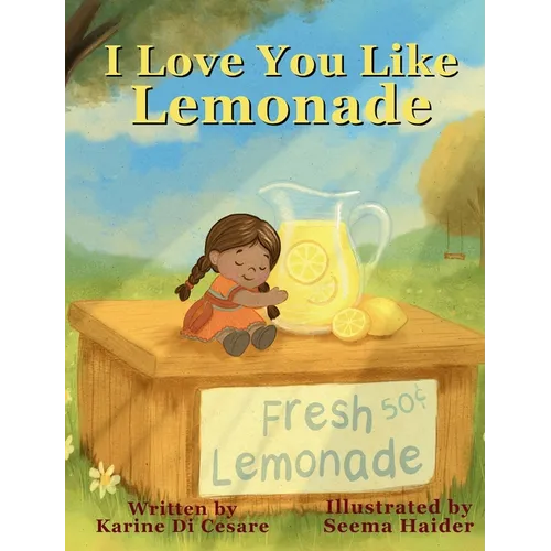 I Love You Like Lemonade - Hardcover