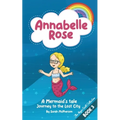 Annabelle Rose - A Mermaids tale, Journey to the lost city.