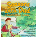 Seasons with Dad: A Rural Childhood in Verse