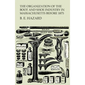 The Organization of the Boot and Shoe Industry in Massachusetts Before 1875