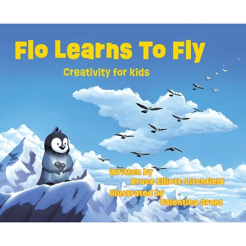 Flo Learns to Fly: Creativity for Kids - Hardcover