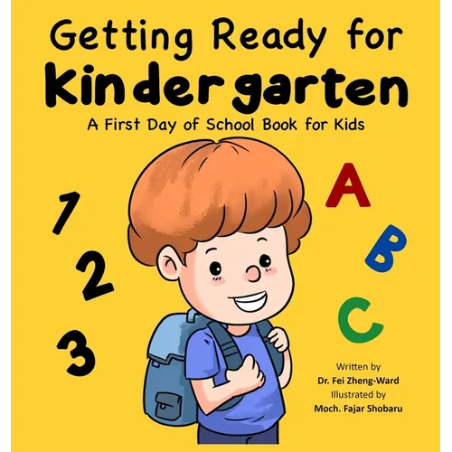 Getting Ready for Kindergarten: A First Day of School Book for Kids