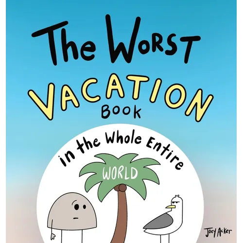 The Worst Vacation Book in the Whole Entire World