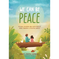 We Can Be Peace: Helping children and their families work towards a peaceful world