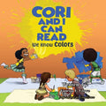 Cori and I Can Read: We Know Colors
