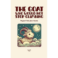 The Goat Who Would Not Stop Climbing: Magical Tales from Croatia