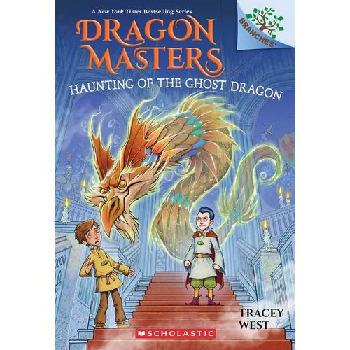Haunting of the Ghost Dragon: A Branches Book (Dragon Masters #27)