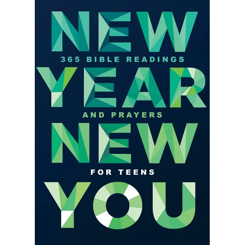 New Year, New You: 365 Bible Readings and Prayers for Teens
