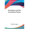 Roy Rogers And The Snowbound Outlaws