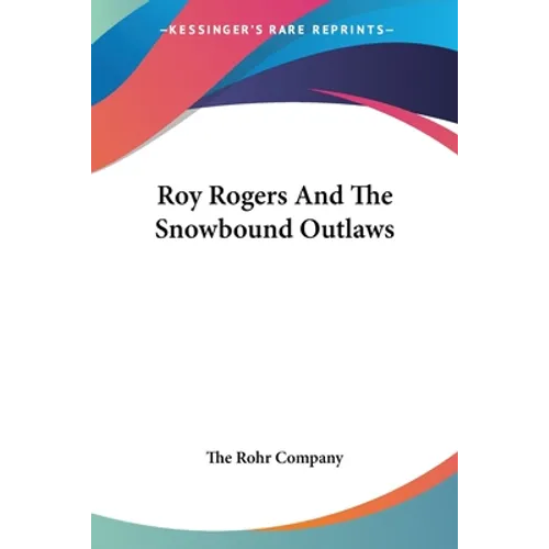 Roy Rogers And The Snowbound Outlaws