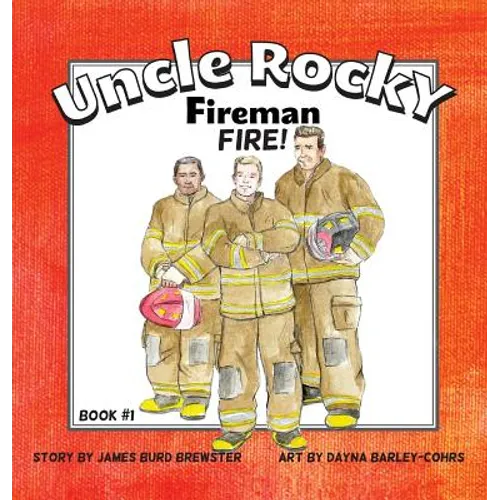 Uncle Rocky, Fireman #1 Fire!