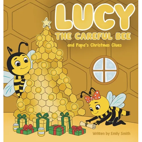 Lucy the Careful Bee and Papa's Christmas Clues