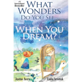 What Wonders Do You See... When You Dream?