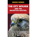 The City Wolves And The Mauritius Kestrel (A Scout Detectives Mystery)