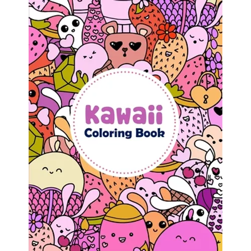 Kawaii Coloring Book: Kawaii Coloring Book For Toddlers, Kawaii Coloring Books For Girls
