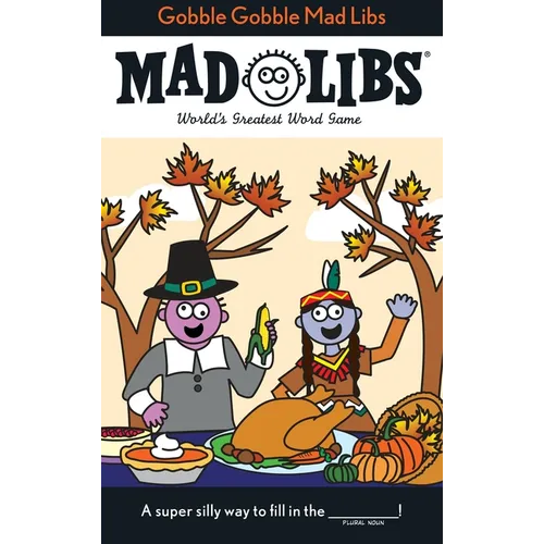 Gobble Gobble Mad Libs: World's Greatest Word Game about Thanksgiving