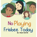 No Playing Frisbee Today
